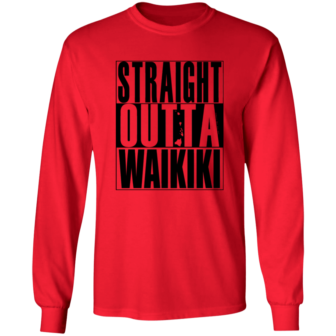 Straight Outta Waikiki (black ink) LS T-Shirt