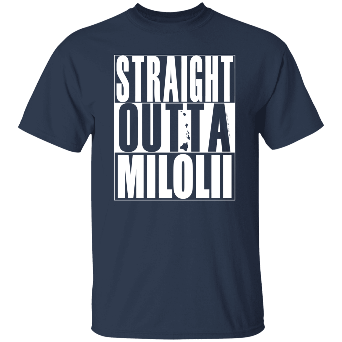 Straight Outta Milolii (white ink) T-Shirt