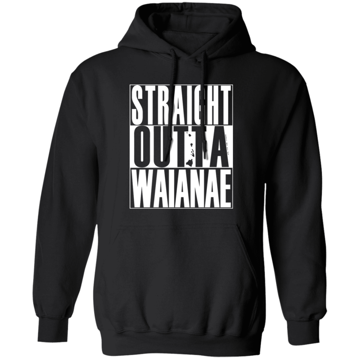 Straight Outta Waianae (white ink) Pullover Hoodie