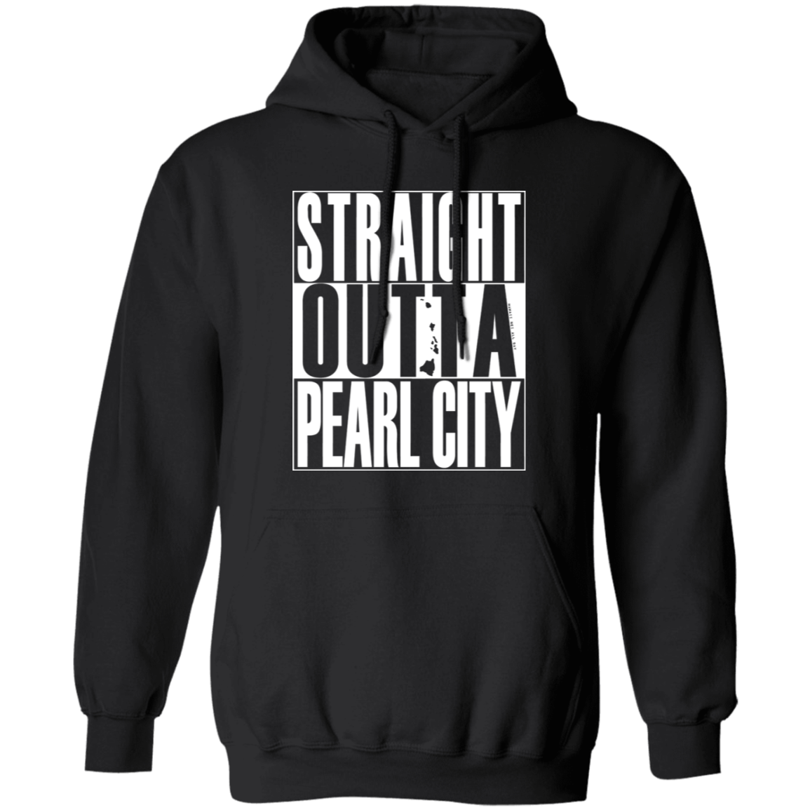 Straight Outta Pearl City (white ink) Pullover Hoodie