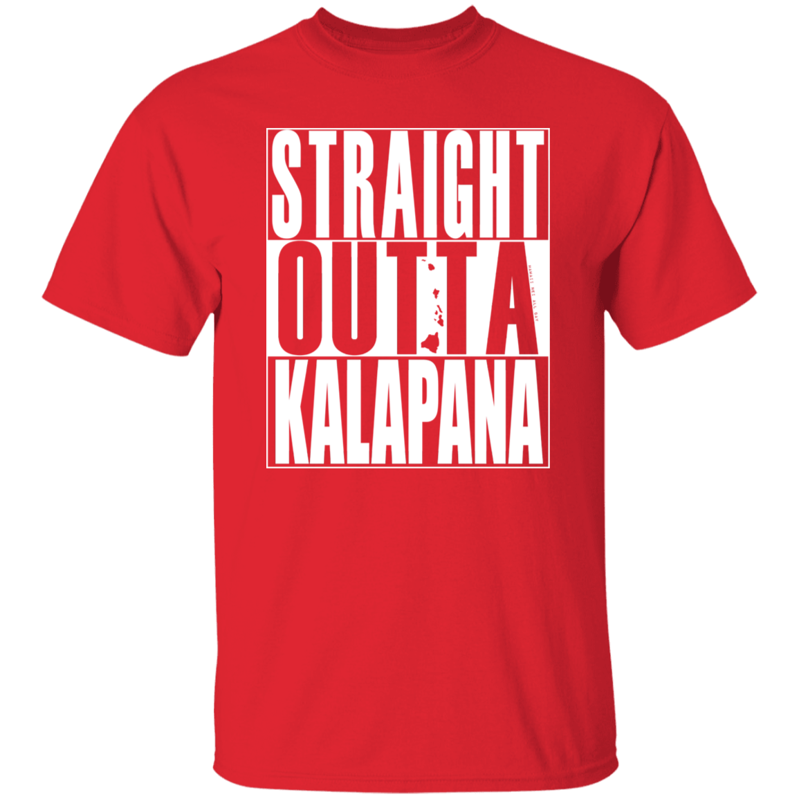Straight Outta Kalapana (white ink) T-Shirt