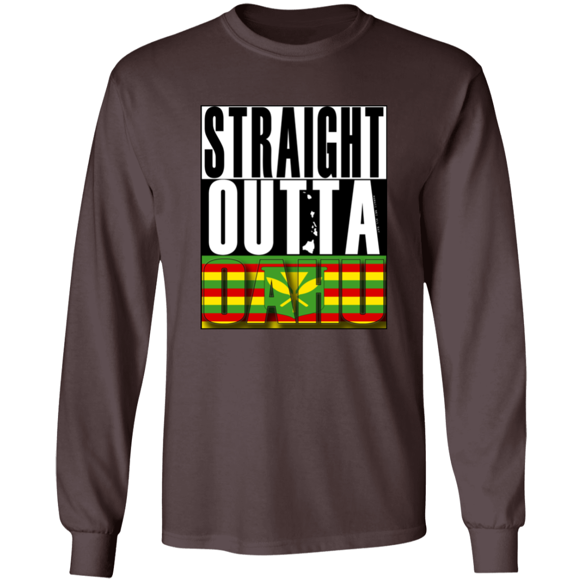 Straight Outta Oahu (Kanaka Maoli)  LS T-Shirt