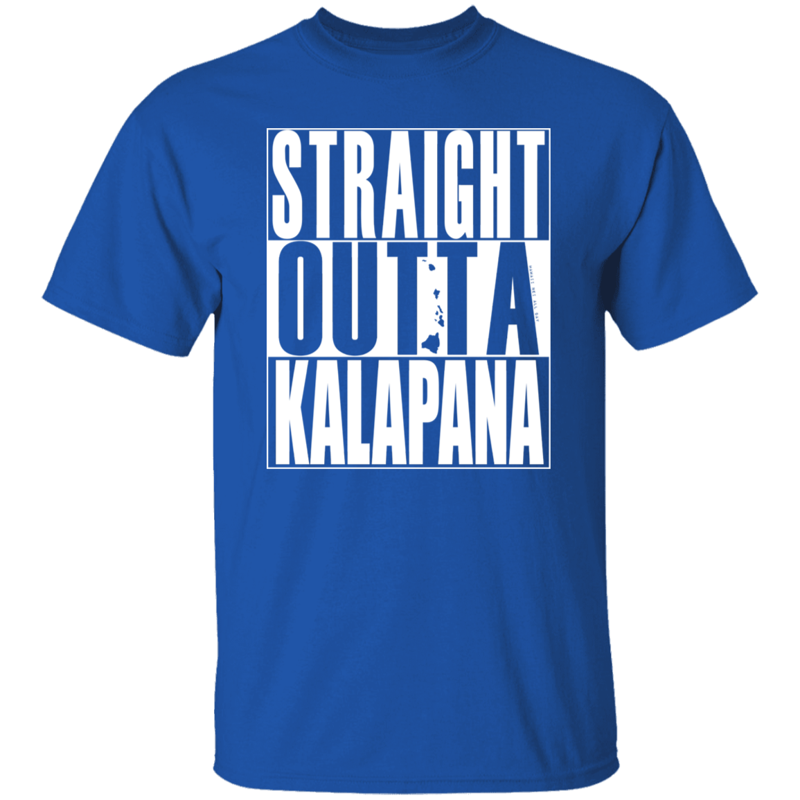 Straight Outta Kalapana (white ink) T-Shirt