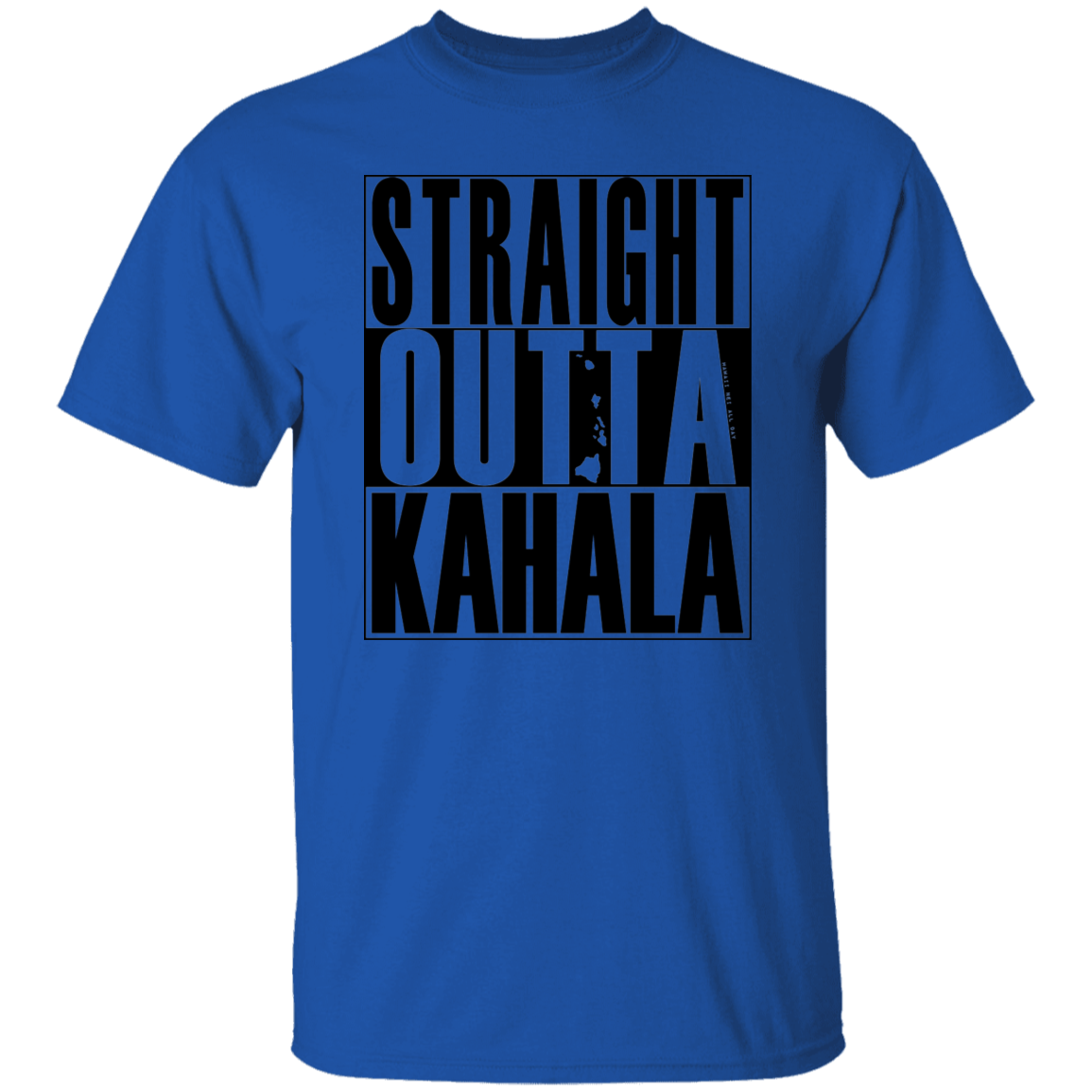 Straight Outta Kahala (black ink) T-Shirt