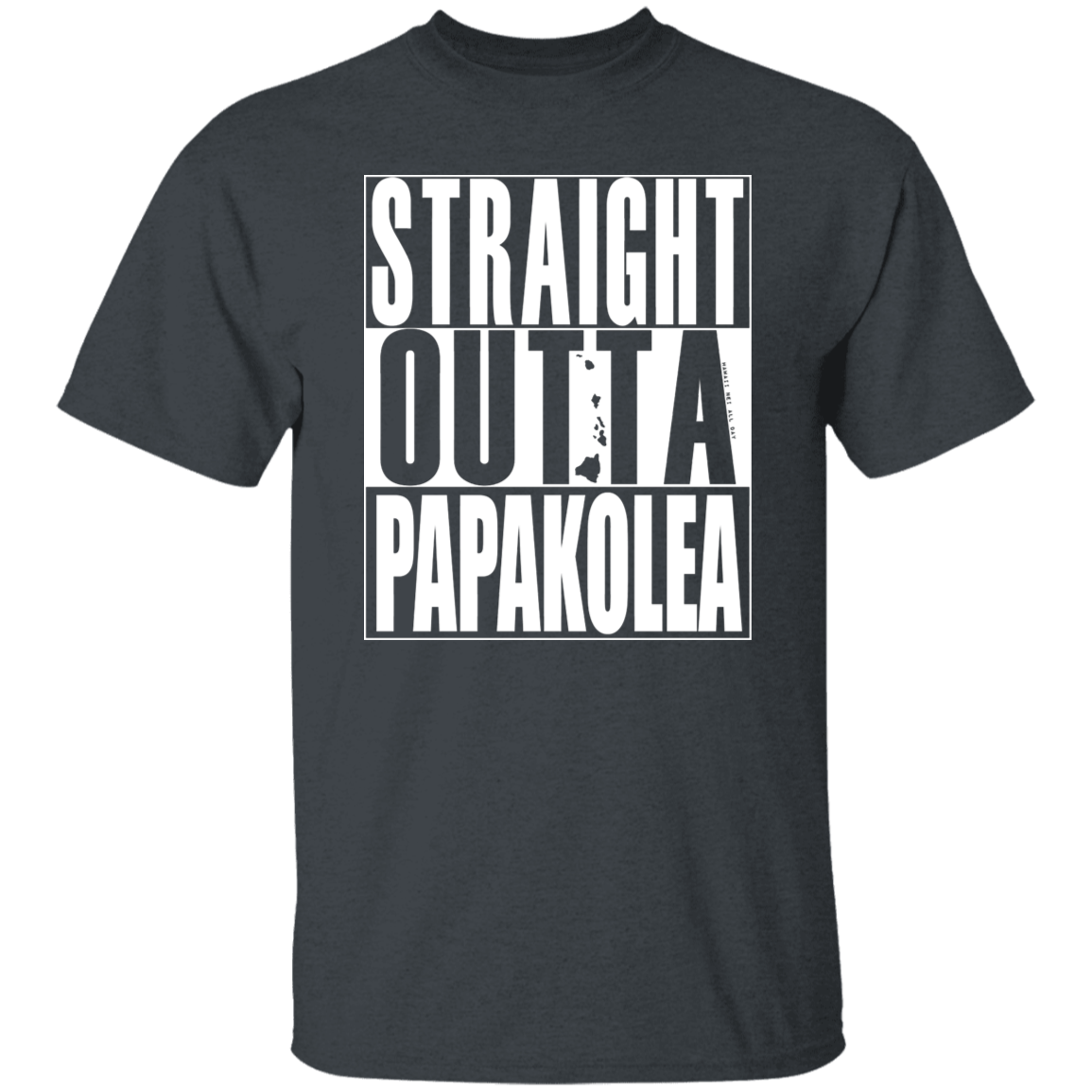 Straight Outta Papakolea (white ink) T-Shirt