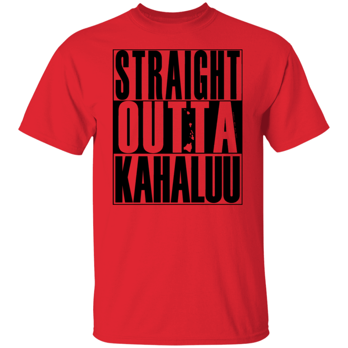 Straight Outta Kahaluu (black ink) T-Shirt