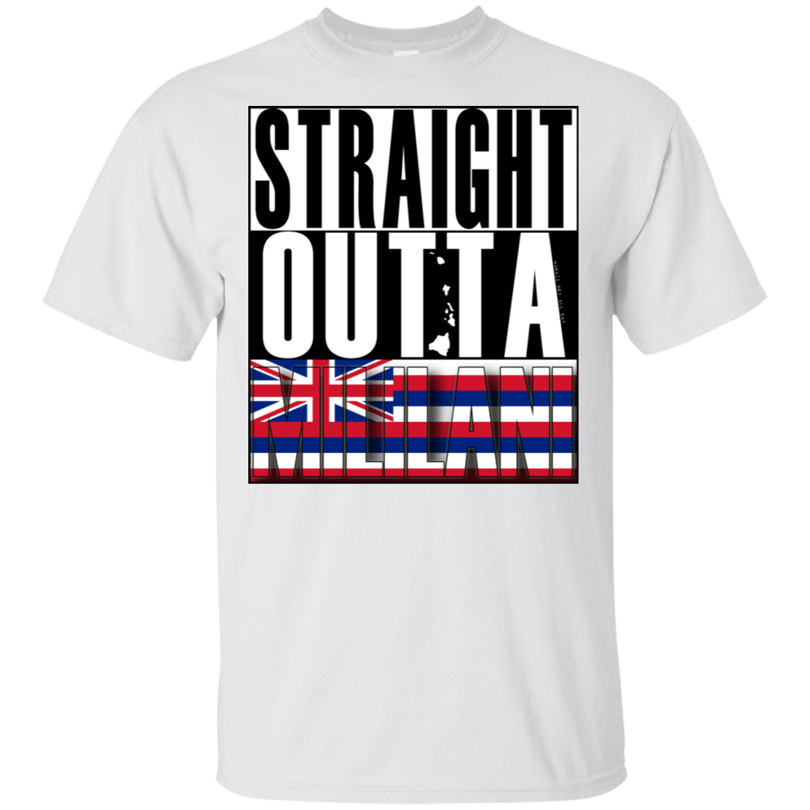 Straight Outta Mililani Hawai'i Ultra Cotton T-Shirt, T-Shirts, Hawaii Nei All Day