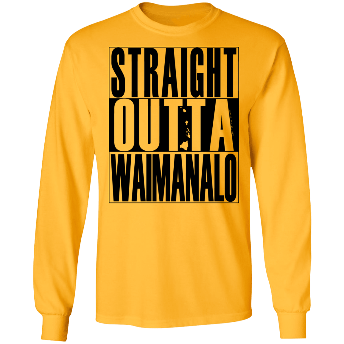 Straight Outta Waimanalo (black ink) LS T-Shirt