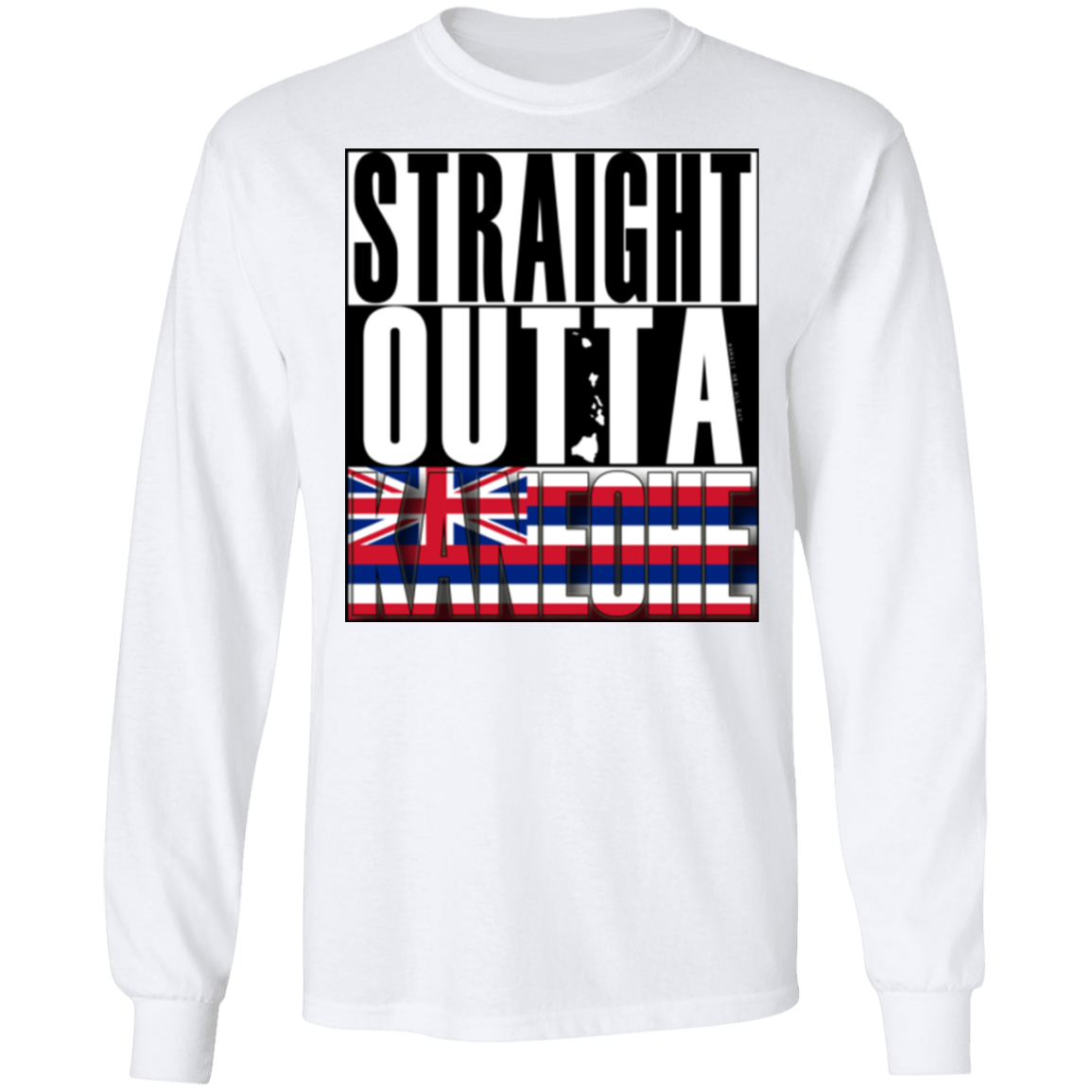 Straight Outta Kaneohe LS Ultra Cotton T-Shirt, T-Shirts, Hawaii Nei All Day