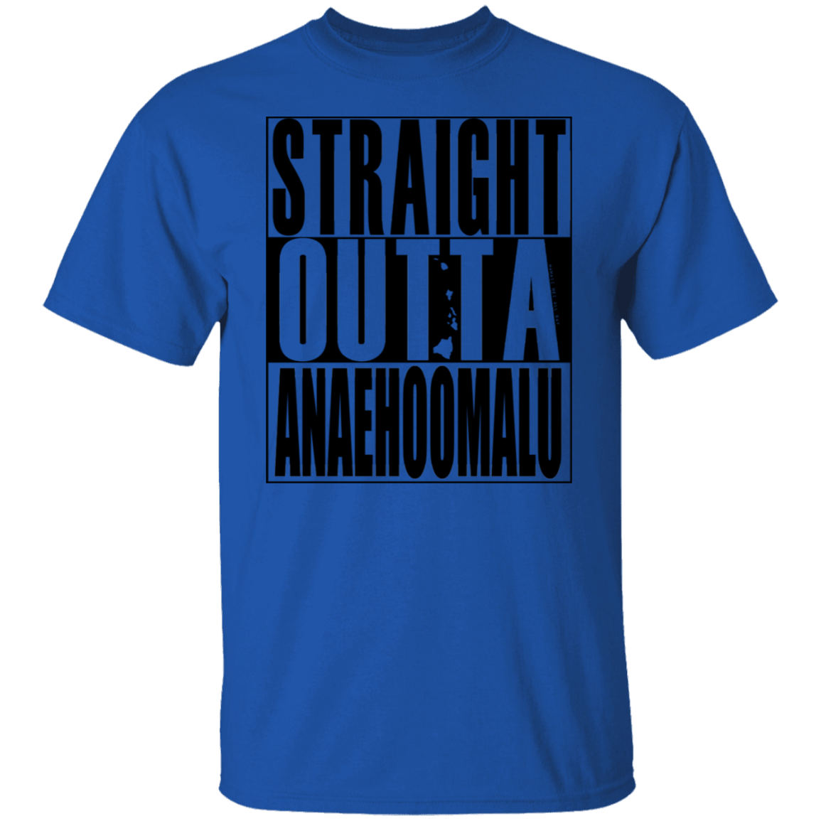Straight Outta Anaehoomalu(black ink) T-Shirt