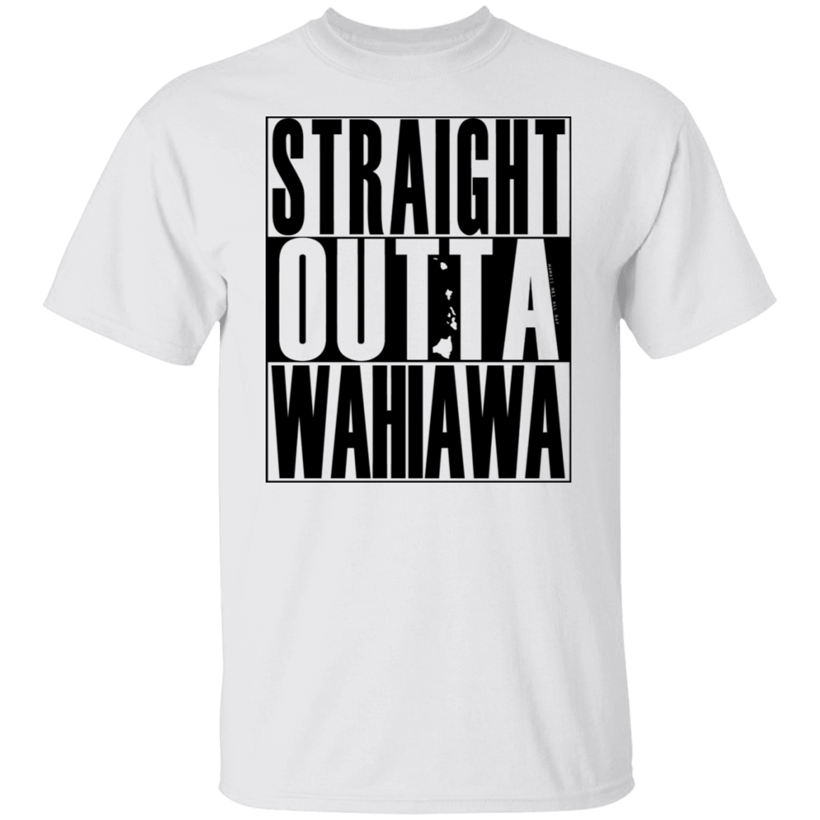 Straight Outta Wahiawa (black ink) T-Shirt