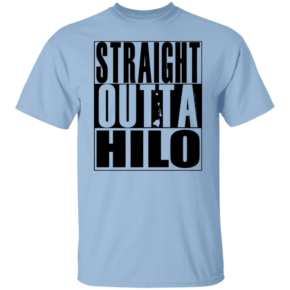 Straight Outta Hilo(black ink) T-Shirt