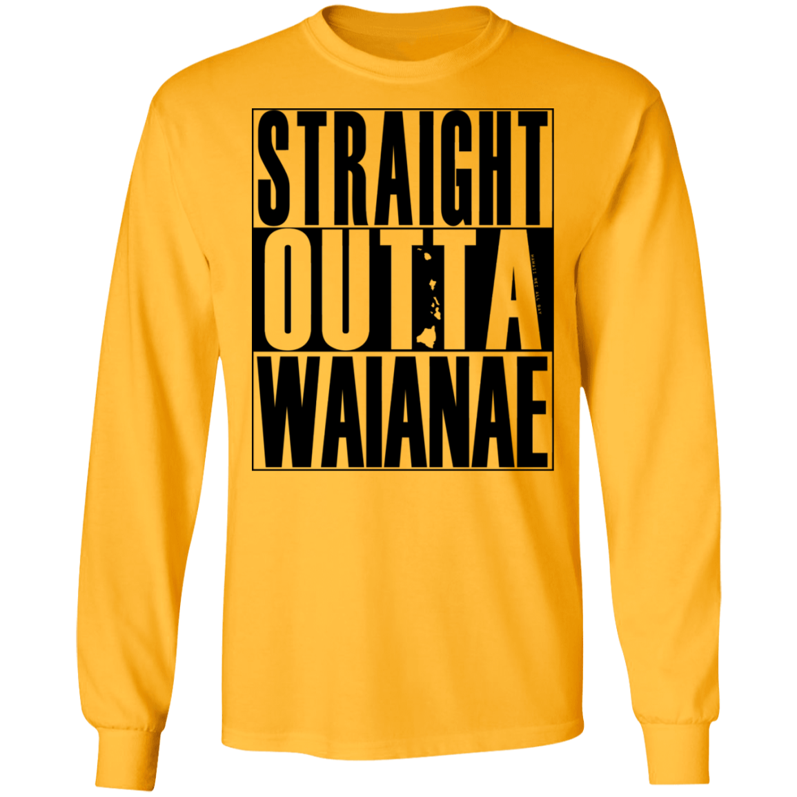 Straight Outta Waianae (black ink) LS T-Shirt