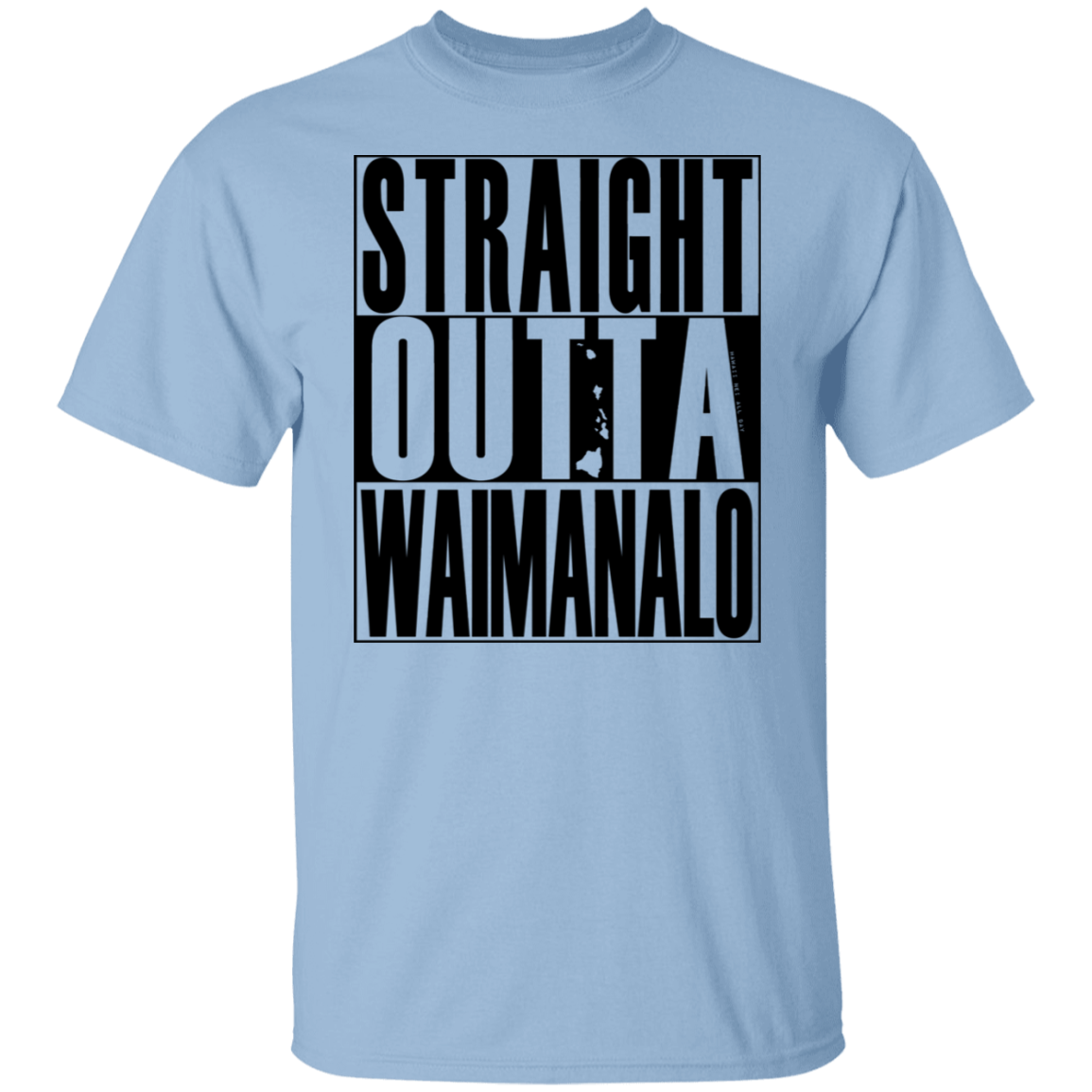 Straight Outta Waimanalo (black ink) T-Shirt