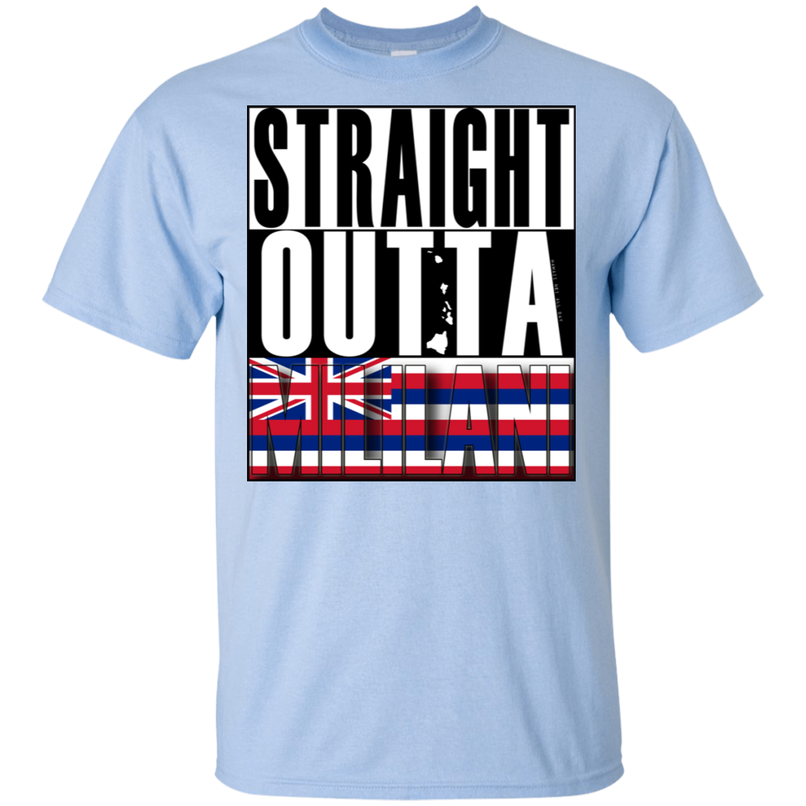 Straight Outta Mililani Hawai'i Ultra Cotton T-Shirt, T-Shirts, Hawaii Nei All Day